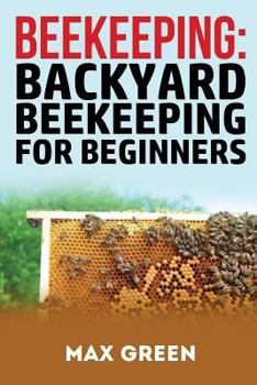 Paperback Beekeeping: Backyard Beekeeping for Beginners Book