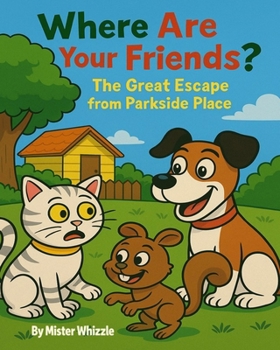 Paperback Where Are Your Friends?: The Great Escape from Parkside Place Book