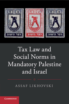Paperback Tax Law and Social Norms in Mandatory Palestine and Israel Book