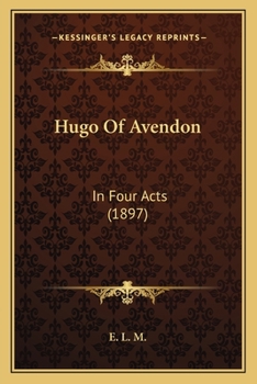 Paperback Hugo Of Avendon: In Four Acts (1897) Book