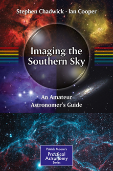 Paperback Imaging the Southern Sky: An Amateur Astronomer's Guide Book