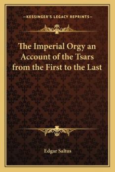 Paperback The Imperial Orgy an Account of the Tsars from the First to the Last Book