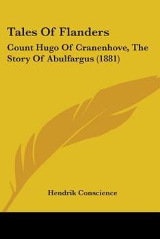 Tales of Flanders. Count Hugo of Cranenhove, the Story of Abulfargus