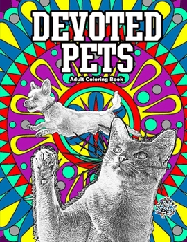 Paperback Devoted Pets: Adult Coloring Book