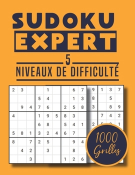 Paperback Sudoku Expert 5 niveaux De Difficulté 1000 Grilles: Jeu Facile Moyen Difficile Très difficile et Extrême / solutions et 60 grilles vierges incluses ce [French] Book