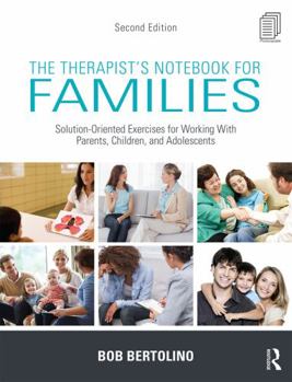Paperback The Therapist's Notebook for Families: Solution-Oriented Exercises for Working With Parents, Children, and Adolescents Book
