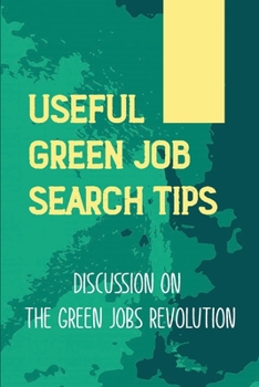 Useful Green Job Search Tips: Discussion On The Green Jobs Revolution: Natural Resources Management
