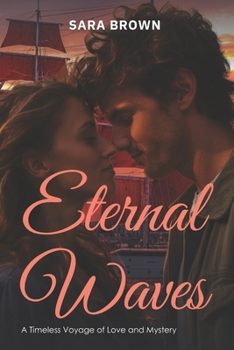 Paperback Eternal Waves: A Timeless Voyage of Love and Mystery Book