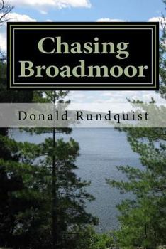 Paperback Chasing Broadmoor: : A Boundary Waters / Quetico Adventure Book