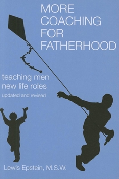 Paperback More Coaching for Fatherhood: Teaching Men New Life Roles Book