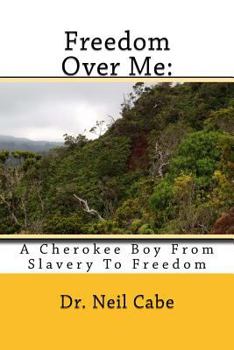 Paperback Freedom Over Me: : A Cherokee Boy From Slavery To Freedom Book