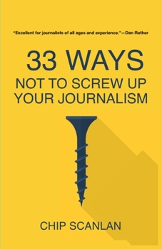 Paperback 33 Ways Not To Screw Up Your Journalism Book