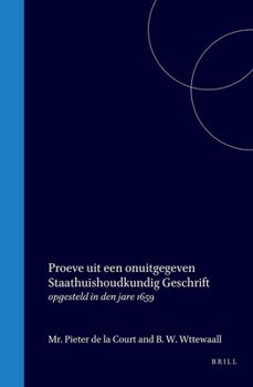 Proeve uit een onuitgegeven staathuishoudkundig geschrift, het welvaren der stad Leyden: opgesteld in den jare 1659 (Dutch Edition)