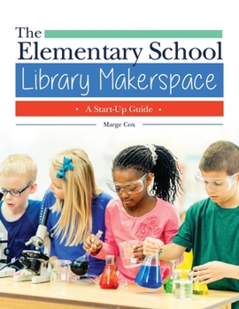 Paperback The Elementary School Library Makerspace: A Start-Up Guide Book