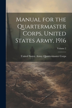 Paperback Manual for the Quartermaster Corps, United States Army, 1916; Volume 2 Book