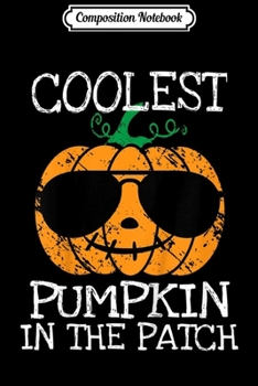 Composition Notebook: Kids Coolest Pumpkin In The Patch Halloween Costume Boys Girls  Journal/Notebook Blank Lined Ruled 6x9 100 Pages