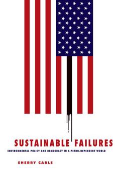 Paperback Sustainable Failures: Environmental Policy and Democracy in a Petro-Dependent World Book