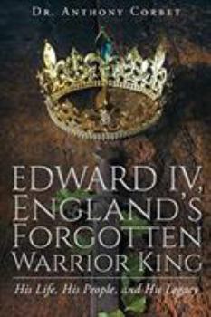 Paperback Edward IV, England's Forgotten Warrior King Book