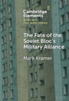 Hardcover The Fate of the Soviet Bloc's Military Alliance: Reform, Adaptation, and Collapse of the Warsaw Pact, 1985-1991 Book