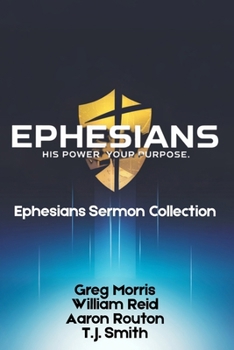 Paperback Ephesians: His Power. Your Purpose.: Sermon Collection Book