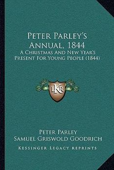 Paperback Peter Parley's Annual, 1844: A Christmas And New Year's Present For Young People (1844) Book