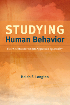 Hardcover Studying Human Behavior: How Scientists Investigate Aggression and Sexuality Book