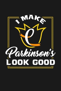 Paperback I Make Parkinson Look Good: KALENDER 2020/2021 mit Monatsplaner/Wochenansicht mit Notizen und Aufgaben Feld! F?r Theater, Musical, Broadway Fans S Book