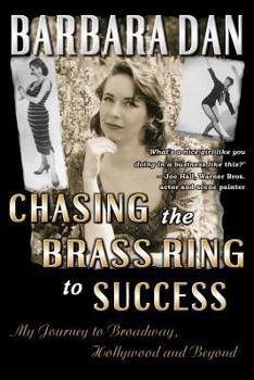 Paperback Chasing the Brass Ring to Success: My Journey to Broadway, Hollywood and Beyond Book