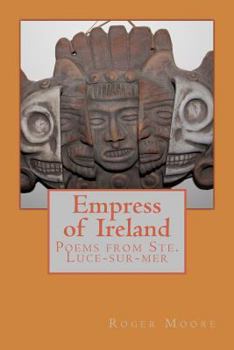 Paperback Empress of Ireland: Poems from Ste. Luce-sur-mer Book