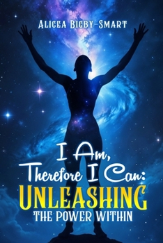 Paperback I Am Therefore I Can: Unleashing The Power Within Book