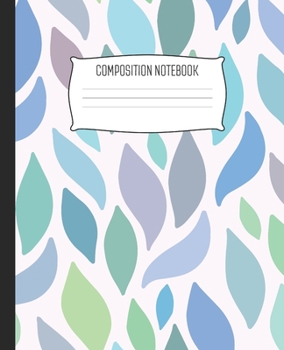 Paperback Composition Notebook: Wide Ruled Notebook Abstract Blue Green Falling Leaf Pattern Lined School Journal - 100 Pages - 7.5" x 9.25" - Childre Book