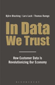 Hardcover In Data We Trust: How Customer Data Is Revolutionising Our Economy Book