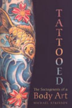 Hardcover Tattooed: The Sociogenesis of a Body Art Book