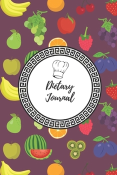 Dietary Journal : 90 Days Dietary Journal, Weekly Weight Reduction and Body Dimensions Tracer, Daily Meals with Shopping List ( Dietary Journal - Volume 5)
