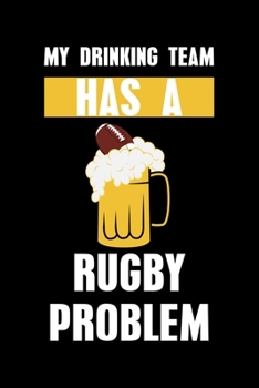 Paperback My Drinking Team Has A Rugby Problem: Lined A5 Notebook for Martial Arts Journal Book