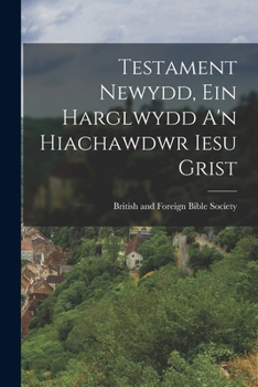 Paperback Testament Newydd, Ein Harglwydd A'n Hiachawdwr Iesu Grist [Welsh] Book
