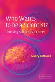 Paperback Who Wants to Be a Scientist?: Choosing Science as a Career Book