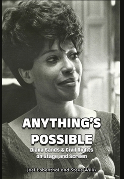 Hardcover Anything's Possible: Diana Sands & Civil Rights on Stage and Screen Book