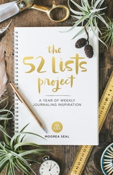 Diary The 52 Lists Project: A Year of Weekly Journaling Inspiration (a Guided Self-Care Journal for Women with Prompts, Photos, and Illustrations) Book