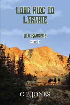 Old Rangers - Book #6 of the Long Ride to Laramie