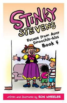 Paperback Stinky Stevens: Escape from Aunt Smoochie-Kiss: Book 4 Book