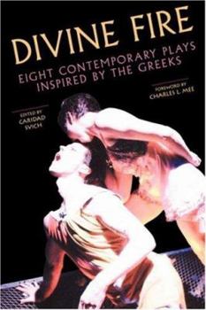 Paperback Divine Fire: Eight Contemporary Plays Inspired by the Greeks Book