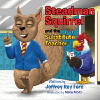 Paperback Steadman Squirrel and the Substitute Teacher Book