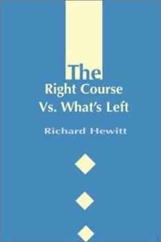 Paperback The Right Course Vs. What's Left Book