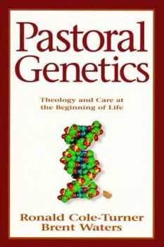 Paperback Pastoral Genetics: Theology and Care at the Beginning of Life Book