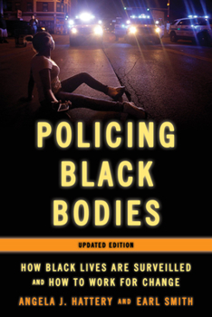 Paperback Policing Black Bodies: How Black Lives Are Surveilled and How to Work for Change Book