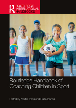 Paperback Routledge Handbook of Coaching Children in Sport Book