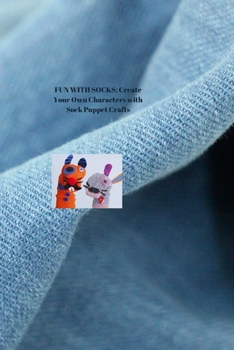 Paperback Fun with Socks: Create Your Own Characters with Sock Puppet Crafts Book