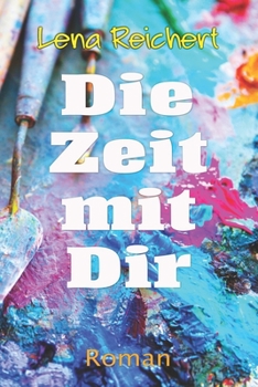 Paperback Die Zeit mit Dir: Ein lesbischer Liebesroman [German] Book