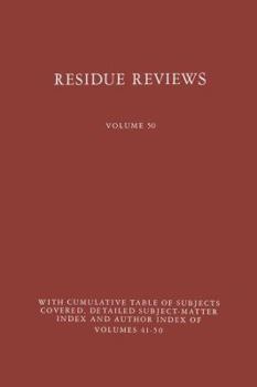 Residue Reviews / Ruckstands-Berichte: Residue of Pesticides and Other Foreign Chemical in Foods and Feeds / Ruckstande Von Pesticiden Und Anderen Fremdstoffen in Nahrungs- Und Futtermitteln